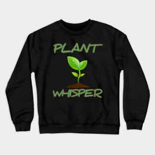 Plant Whisperer Plant Lady Crewneck Sweatshirt